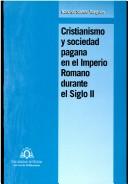Cristianismo y sociedad pagana en el Imperio Romano durante el siglo II by Narciso Santos Yanguas