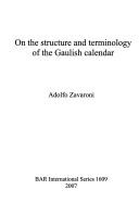 On the structure and terminology of the Gaulish calendar by Adolfo Zavaroni