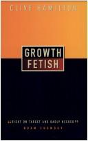 Cover of: Growth fetish by Clive Hamilton
