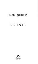 Oriente by Pablo Neruda