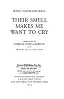 Cover of: Their smell makes me want to cry by Menēs Koumantareas