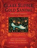 Cover of: Glass slipper, gold sandal by Paul Fleischman