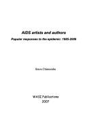Cover of: AIDS artists and authors: popular responses to the epidemic : 1985-2006