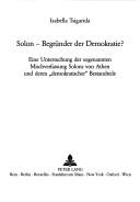Cover of: Solon, Begründer der Demokratie?: eine Untersuchung der sogenannten Mischverfassung Solons von Athen und deren "demokratischer" Bestandteile