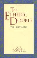 Cover of: The etheric double: the health aura of man