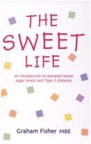 Cover of: The Sweet Life: an introduction to elevated blood sugar levels and Type 2 diabetes.