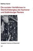 Die sozialen Verhältnisse im Steinkohlebergbau der Aachener und Südlimburger Reviere by Matthias J. Kaever