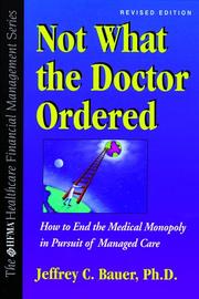 Cover of: Not what the doctor ordered by Jeffrey C. Bauer