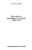 Cover of: Elie Halévy: République et économie, 1896-1914