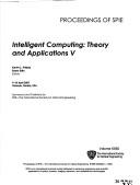 Cover of: Intelligent computing: theory and applications V : 9-10 April, 2007, Orlando, Florida, USA