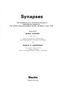 Synapses : the proceedings of an International Symposium held under the auspices of the Scottish Electrophysiological Society, 29 March-2 April 1976