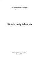 Cover of: El intelectual y la historia
