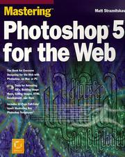 Cover of: Mastering Photoshop 5 for the Web by Matt Straznitskas