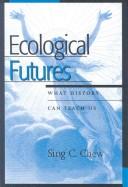 Cover of: Ecological futures: what history can teach us