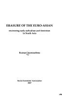 Cover of: Erasure of the Euro-Asian: recovering early radicalism and feminism in South Asia