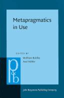 Metapragmatics in use by Wolfram Bublitz, Axel Hübler
