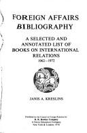 Foreign affairs bibliography : a selected and annotated list of books on international relations. 1962-1972