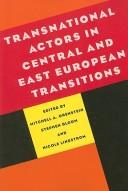 Transnational actors in Central and East European transitions