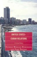 United States-Cuban relations : a critical history