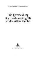 Cover of: Die Entwicklung des Traditionsbegriffs in der alten Kirche