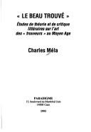 Cover of: beau trouvé: études de théorie et de critique littéraires sur l'art des "trouveurs" au Moyen Age