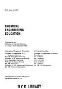Chemical engineering education : organised by the Institution of Chemical Engineers in London, 16/18 September 1981