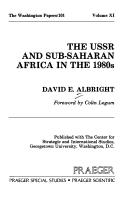 The USSR and sub-Saharan Africa in the 1980's by David E. Albright