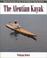 Cover of: The Aleutian kayak