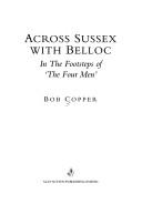 Cover of: Across Sussex with Belloc: in the footsteps of 'The four men'