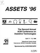 Cover of: Assets '96: the second annual ACM Conference on Assistive Technologies : April 11-12, 1996, Waterfront Centre Hotel, Vancouver, British Columbia, Canada