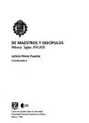 Cover of: De maestros y discípulos: México, siglos XVI-XIX