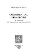 Cover of: Confidential strategies: the evolving role of the Confident in French tragic drama (1635-1677)
