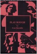 Cover of: Play rough by Ivan Borodin
