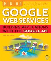 Mining Google web services : building applications with the Google API