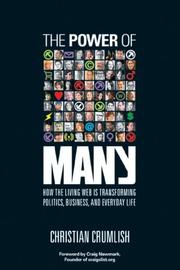 Cover of: The power of many: how the living Web is transforming politics, business, and everyday life