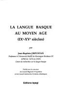 Cover of: langue basque au Moyen Age: IXe-XVe siècles