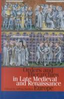 Cover of: Orders and hierarchies in late Medieval and Renaissance Europe