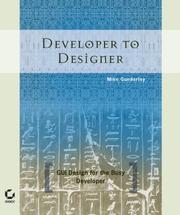 Cover of: Developer to designer: GUI design for the busy developer