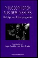 Cover of: Philosophieren aus dem Diskurs: Beiträge zur Diskurspragmatik : im Auftrag des Hans Jonas-Zentrums e.V.