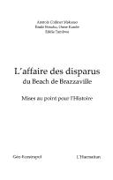Cover of: L' affaire des disparus du beach de Brazzaville: mises au point pour l'histoire