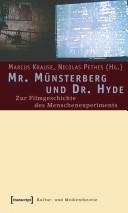 Cover of: Mr. Münsterberg und Dr. Hyde: zur Filmgeschichte des Menschenexperiments