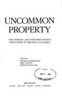 Uncommon property : the fishing and fish-processing industries in British Columbia