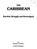 Cover of: The Caribbean: survival, struggle, and sovereignty