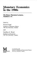 Monetary economics in the 1980s : the Henry Thornton lectures numbers 1-8