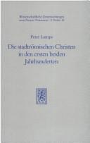 Cover of: Die Stadtromischen Christen in Den Ersten Beiden Jahrhunderten: 2nd Edition (Wissenschaftliche Untersuchungen Zum Neuen Testament, 2)