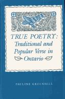 Cover of: True poetry: traditional and popular verse in Ontario