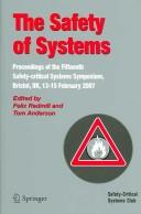 The safety of systems : proceedings of the fifteenth Safety-critical Systems Symposium, Bristol, UK, 13-15 February 2007