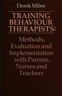 Training behaviour therapists : methods, evaluation and implementation with parents, nurses and teachers