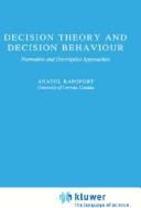 Cover of: Decision theory and decision behaviour: normative and descriptive approaches