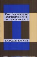 Cover of: The antitrust experiment, 1890-1990: critical studies